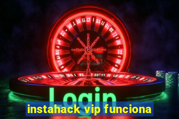 instahack vip funciona